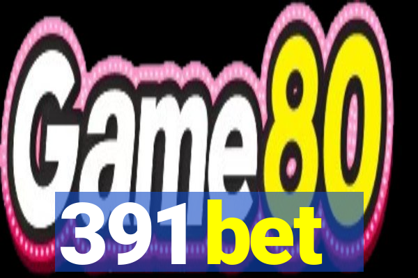 391 bet